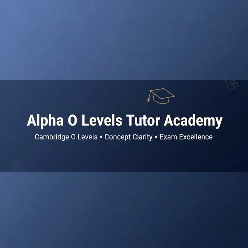 Alpha O Levels Tutor Academy